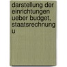 Darstellung Der Einrichtungen Ueber Budget, Staatsrechnung U by Karl Czoernig