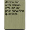 Darwin And After Darwin (Volume 3); Post-Darwinian Questions door Onbekend
