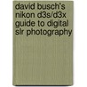 David Busch's Nikon D3s/D3x Guide to Digital Slr Photography door David Busch