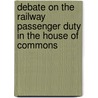 Debate on the Railway Passenger Duty in the House of Commons by Parliament Great Britain.