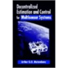 Decentralized Estimation and Control for Multisensor Systems door Arthur Mutambara