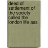 Deed of Settlement of the Society Called the London Life Ass door Association London Life