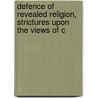 Defence of Revealed Religion, Strictures Upon the Views of C door Joseph Deans