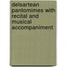 Delsartean Pantomimes With Recital And Musical Accompaniment by Mrs J.W. Shoemaker