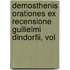 Demosthenis Orationes Ex Recensione Guilielmi Dindorfii, Vol