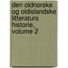Den Oldnorske Og Oldislandske Litteraturs Historie, Volume 2 door Carlsbergfondet