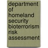 Department Of Homeland Security Bioterrorism Risk Assessment by Subcommittee National Research Council