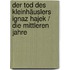 Der Tod des Kleinhäuslers Ignaz Hajek / Die mittleren Jahre
