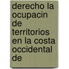 Derecho La Ocupacin de Territorios En La Costa Occidental de door Ces�Reo Fern�Ndez Duro