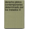 Derecho Pblico Contemporaneo Determinado Por Los Tratados In door Rafael Mar�A. Labra