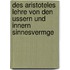 Des Aristoteles Lehre Von Den Ussern Und Innern Sinnesvermge