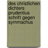 Des Christlichen Dichters Prudentius Schrift Gegen Symmachus door Valentin Both