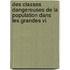 Des Classes Dangereuses de La Population Dans Les Grandes Vi