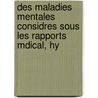 Des Maladies Mentales Considres Sous Les Rapports Mdical, Hy by tienne Esquirol