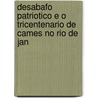 Desabafo Patriotico E O Tricentenario de Cames No Rio de Jan door Onbekend