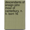 Descendants of Ensign John Moor of Canterbury, N. H. Born 16 door Howard Parker Moore