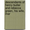 Descendants of Henry Butler and Rebecca Green, His Wife, Mar door Henry Percival Butler