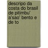 Descripo Da Costa Do Brasil de Pitimbu' A'Sao' Bento E de To door Manoel Antonio Vital De Oliveira