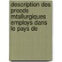 Description Des Procds Mtallurgiques Employs Dans Le Pays de