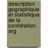 Description Gographique Et Statistique de La Confdration Arg