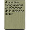 Description Topographique Et Conomique de La Mairie de Neuch door Samuel De Chambrier