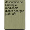 Description de L'Amrique Mridionale D'Aprs Georges Juan, Ant door Jorge Juan