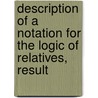 Description of a Notation for the Logic of Relatives, Result door Charles Sanders Peirce
