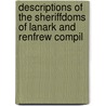 Descriptions of the Sheriffdoms of Lanark and Renfrew Compil door Onbekend
