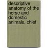 Descriptive Anatomy of the Horse and Domestic Animals. Chief door Thomas Strangeways
