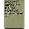 Descriptive Catalogue of the New Sydenham Society's Atlas of by Sir Jonathan Hutchinson