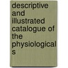 Descriptive and Illustrated Catalogue of the Physiological S door Richard Owen