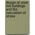 Design of Steel Mill Buildings and the Calculation of Stress