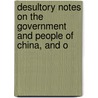 Desultory Notes on the Government and People of China, and o by Thomas Taylor Meadows