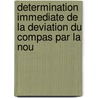 Determination Immediate de La Deviation Du Compas Par La Nou door Franois Ernest Fournier
