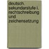 Deutsch. Sekundarstufe I. Rechtschreibung und Zeichensetzung