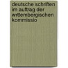 Deutsche Schriften Im Auftrag Der Wrttembergischen Kommissio door Karl Bihlmeyer
