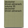 Deutscher Bhnen-Almanach, Volume 35 Deutscher Bhnen-Almanach by Unknown