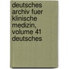 Deutsches Archiv Fuer Klinische Medizin, Volume 41 Deutsches door Onbekend