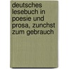 Deutsches Lesebuch in Poesie Und Prosa, Zunchst Zum Gebrauch door Friedrich Zimmermann