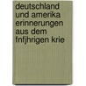 Deutschland Und Amerika Erinnerungen Aus Dem Fnfjhrigen Krie door Johann Heinrich Bernstorff