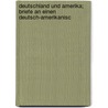 Deutschland Und Amerika; Briefe an Einen Deutsch-Amerikanisc door Eugen Kühnemann