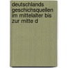 Deutschlands Geschichsquellen Im Mittelalter Bis Zur Mitte D by Wilhelm Wattenbach