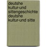 Deutshe Kultur-Und Sittengeschichte Deutshe Kultur-Und Sitte door Johannes Scherr