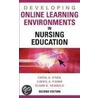 Developing Online Learning Environments In Nursing Education by Carol O'Neil