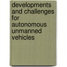 Developments And Challenges For Autonomous Unmanned Vehicles door Steve Scheding