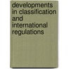 Developments In Classification And International Regulations door Onbekend