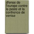 Dfense de L'Europe Contre La Peste Et La Confrence de Venise