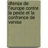 Dfense de L'Europe Contre La Peste Et La Confrence de Venise by Adrien Proust