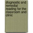 Diagnostic And Remedial Reading For The Classroom And Clinic
