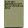 Diana, Oder, Gesellschaftsschrift Zur Erweiterung Und Bertic door Societt Der Forst-Und Jagdkunde